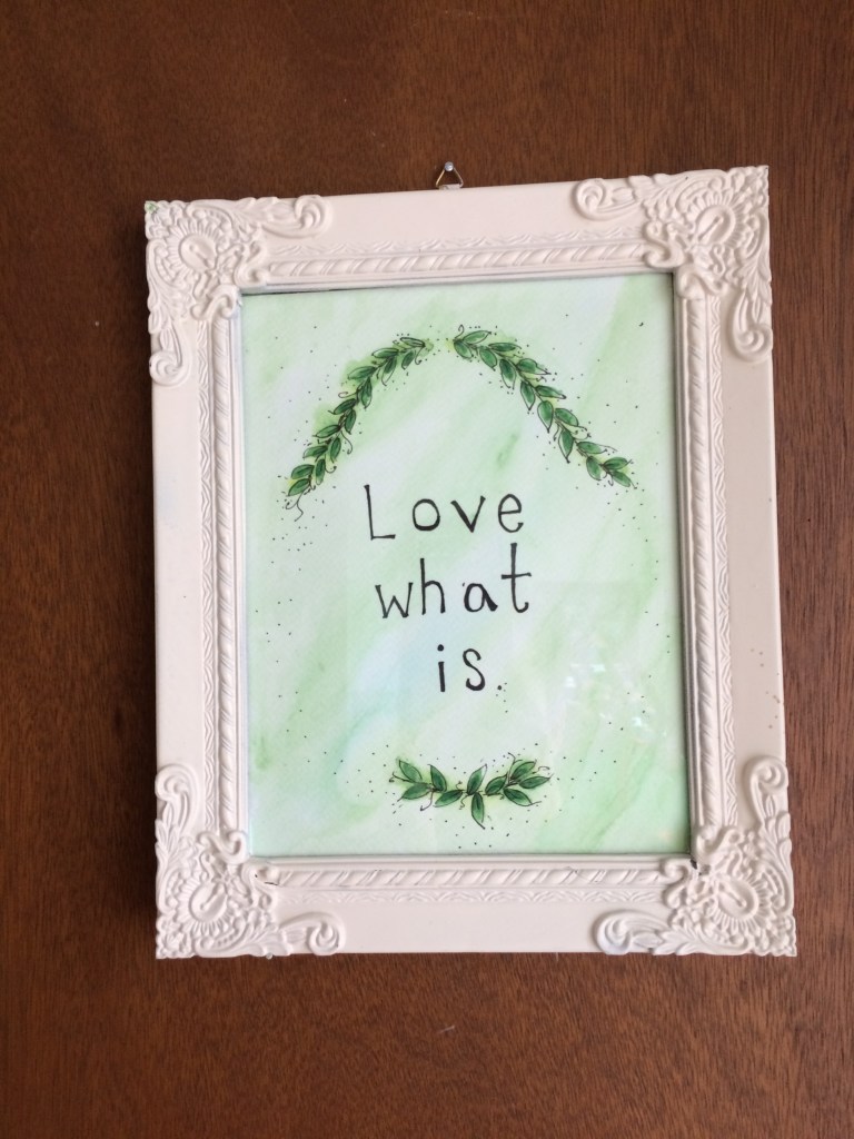 [love what is]